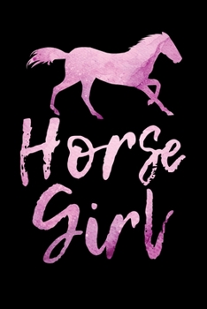 Horse Girl: - A Lined, Blank Journal, Diary, or Notebook for Horse Lovers - 6 x 9 Inches - 100 Pages