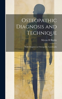 Hardcover Osteopathic Diagnosis and Technique: With Chapters on Osteopathic Landmarks Book