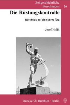 Paperback Die Rustungskontrolle: Ruckblick Auf Eine Kurze Ara [German] Book