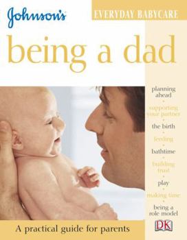 Paperback Being a Dad: A Practical Guide for Parents Book