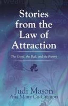 Paperback Stories from the Law of Attraction: The Good, the Bad, and the Funny Book