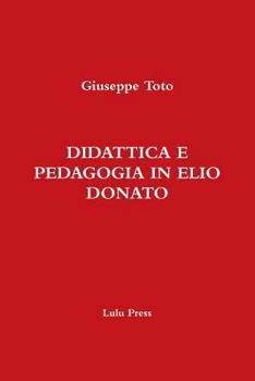 Paperback Didattica E Pedagogia in Elio Donato [Italian] Book