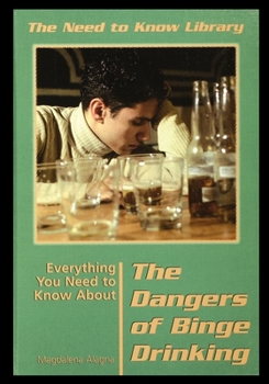 Paperback Everything You Need to Know about the Dangers of Binge Drinking Book