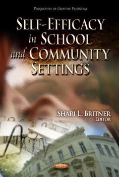 Hardcover Self-Efficacy in School and Community Settings (Perspectives on Cognitive Psychology) Book