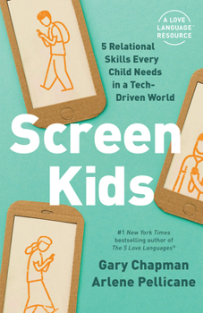 Paperback Screen Kids: 5 Relational Skills Every Child Needs in a Tech-Driven World Book