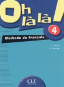 Paperback Oh La La! Level 4 Textbook [French] Book