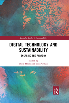 Paperback Digital Technology and Sustainability: Engaging the Paradox Book