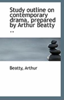 Study Outline on Contemporary Drama, Prepared by Arthur Beatty