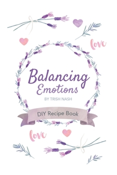 Paperback Balancing Emotions: DIY Recipe Book