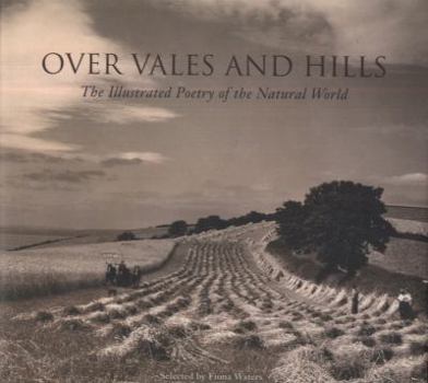 Over Vales and Hills: The Illustrated Poetry of the Natural World