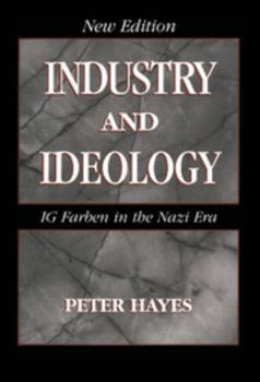 Hardcover Industry and Ideology: I. G. Farben in the Nazi Era Book