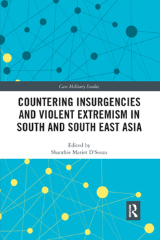 Countering Insurgencies and Violent Extremism in South and South East Asia