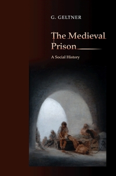 Hardcover The Medieval Prison: A Social History Book
