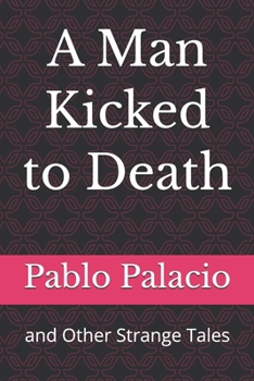 Paperback A Man Kicked to Death: and Other Strange Tales Book