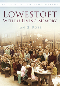 Paperback Lowestoft Within Living Memory Book
