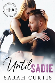 Until Sadie: Happily Ever Alpha World - Book  of the Happily Ever Alpha World
