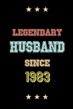 Paperback Legendary Husband Since 1983 Birthday Lover Journals: Blank Lined Notebook / Personalized Customized Journal Gift 120 Pages, 6x9, Soft Cover, Matte Fi Book