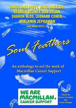 Soul Feathers: An Anthology to Aid the Work of MacMillan Cancer Support