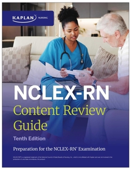 NCLEX-RN Content Review Guide, Tenth Edition: Preparation for the NCLEX-RN Examination (Kaplan Test Prep)