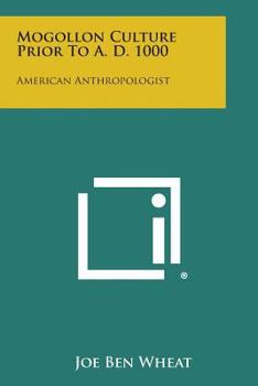 Paperback Mogollon Culture Prior to A. D. 1000: American Anthropologist Book