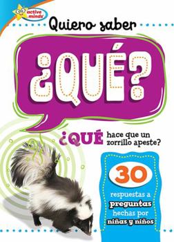 Paperback Quiero saber ¿QUÉ? (Kids Ask WHAT?) (Active Minds Kids Ask: Spanish) (Spanish Edition) [Spanish] Book