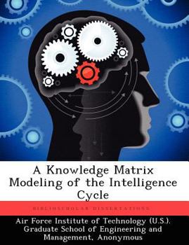 Paperback A Knowledge Matrix Modeling of the Intelligence Cycle Book