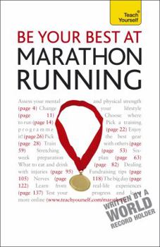 Paperback Be Your Best at Marathon Running: A Teach Yourself Guide (Teach Yourself: Games/Hobbies/Sports) Book
