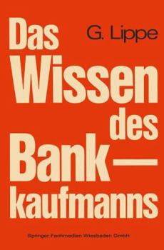 Paperback Das Wissen Des Bankkaufmanns: Bankbetriebslehre -- Betriebswirtschaftslehre -- Bankrecht -- Wirtschaftsrecht [German] Book