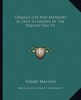 Paperback German Life And Manners As Seen In Saxony At The Present Day V1 Book