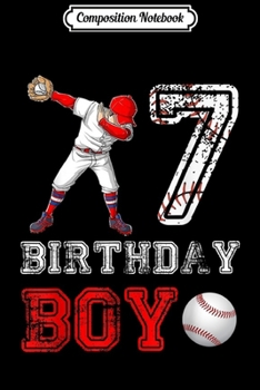 Composition Notebook: 7th Birthday Boy Baseball Player Boy Kids Toodler Journal/Notebook Blank Lined Ruled 6x9 100 Pages