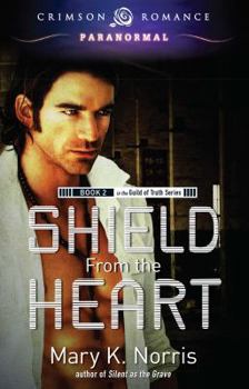 Shield from the Heart - Book #2 of the Guild of Truth