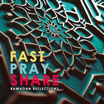 Paperback Fast - Pray - Share: Ramadan Reflections Book