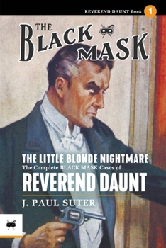 Paperback The Little Blonde Nightmare: The Complete Black Mask Cases of Reverend Daunt, Volume 1 Book