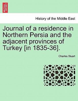 Paperback Journal of a Residence in Northern Persia and the Adjacent Provinces of Turkey [In 1835-36]. Book