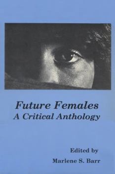 Hardcover Future Females: A Critical Anthology Book