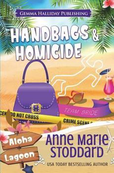 Paperback Handbags & Homicide: A Kaley Kalua Aloha Lagoon Mystery Book