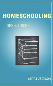 Paperback Homeschooling: Tips & Tricks Book
