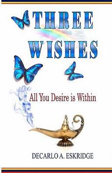 Paperback Three Wishes: All You Desire is Within Book