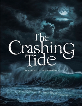 The Crashing Tide (Realms of Shadowmarch)