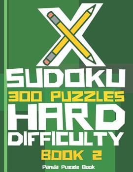 Paperback X Sudoku - 300 Puzzles Hard Difficulty - Book 2: Sudoku Variations - Sudoku X Puzzle Books Book