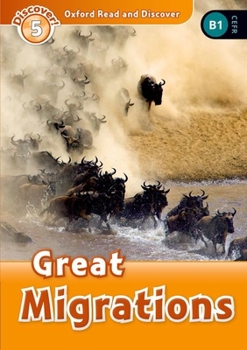 Paperback Oxford Read and Discover: Level 5: 900-Word Vocabularygreat Migrations Book