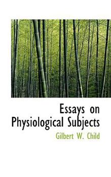 Essays on Physiological Subjects