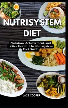 Paperback Nutrisystem Diet: Nutrition, Achievement, and Better Health: The Nutrisystem Diet Guide Book