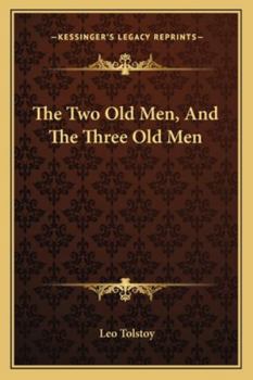 Paperback The Two Old Men, And The Three Old Men Book