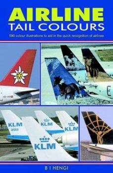 Paperback Airline Tail Colours: 590 Colour Illustrations to Aid in the Quick Recognition of Airlines Book