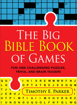 Paperback The Big Bible Book of Games: Fun and Challenging Puzzles, Trivia, and Brain Teasers Book