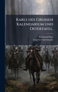 Hardcover Karls des GroÃ&#159;en Kalendarium und Ostertafel. [German] Book