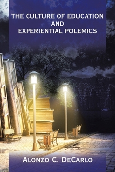 Paperback The Culture of Education and Experiential Polemics Book
