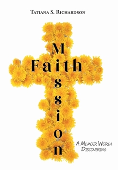 Hardcover Faith Mission: A Memoir Worth Discovering Book