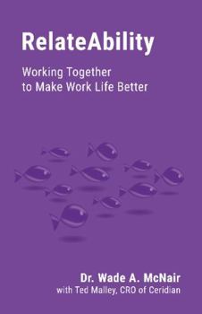 Paperback RelateAbility: Working Together To Make Work Life Better Book